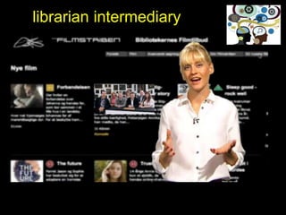 librarian intermediary
 
