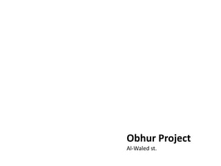 Obhur Project
Al-Waled st.
 