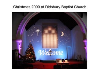 Christmas 2009 at Didsbury Baptist Church 