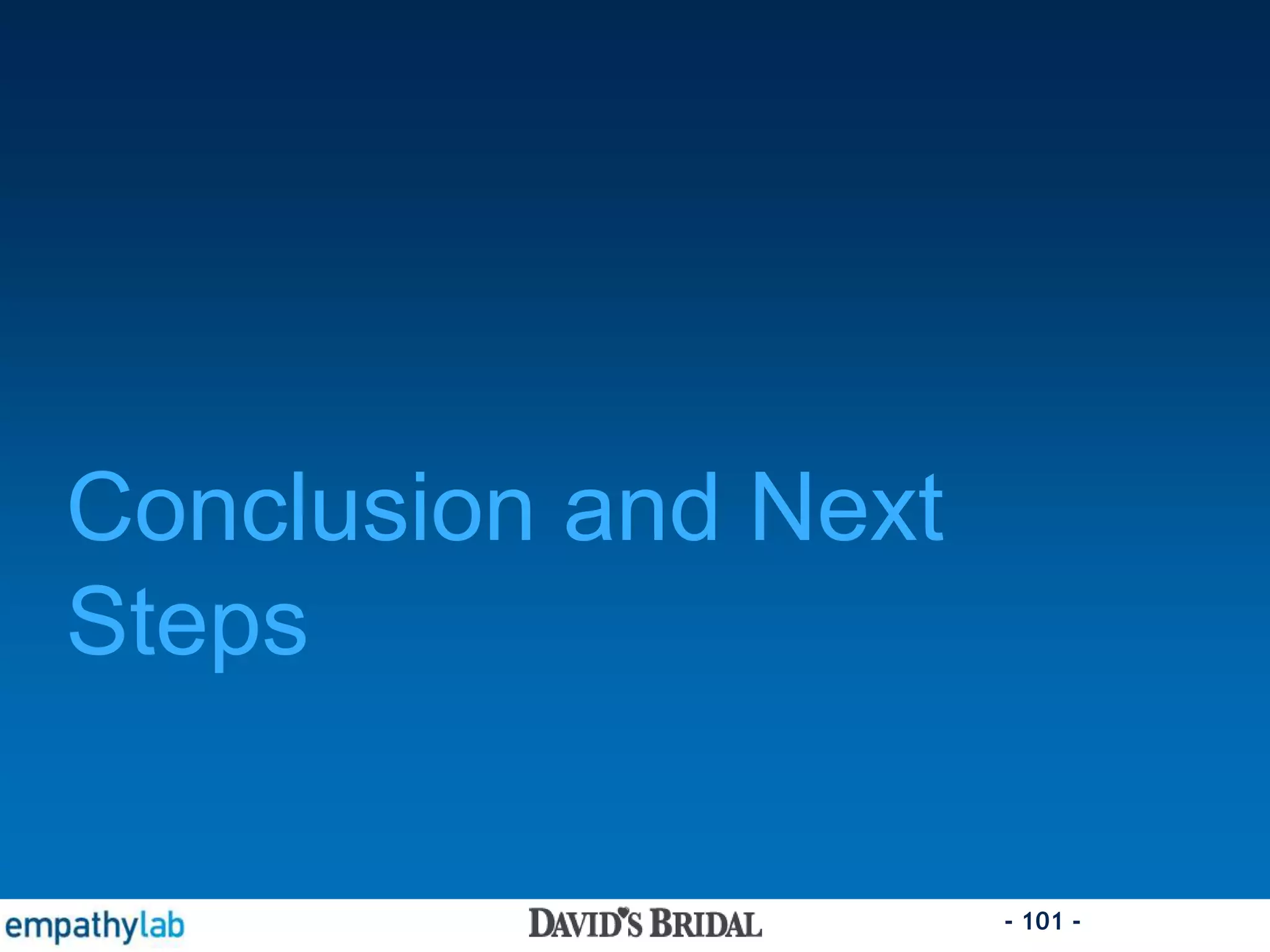 - 101 -
Conclusion and Next
Steps
 
