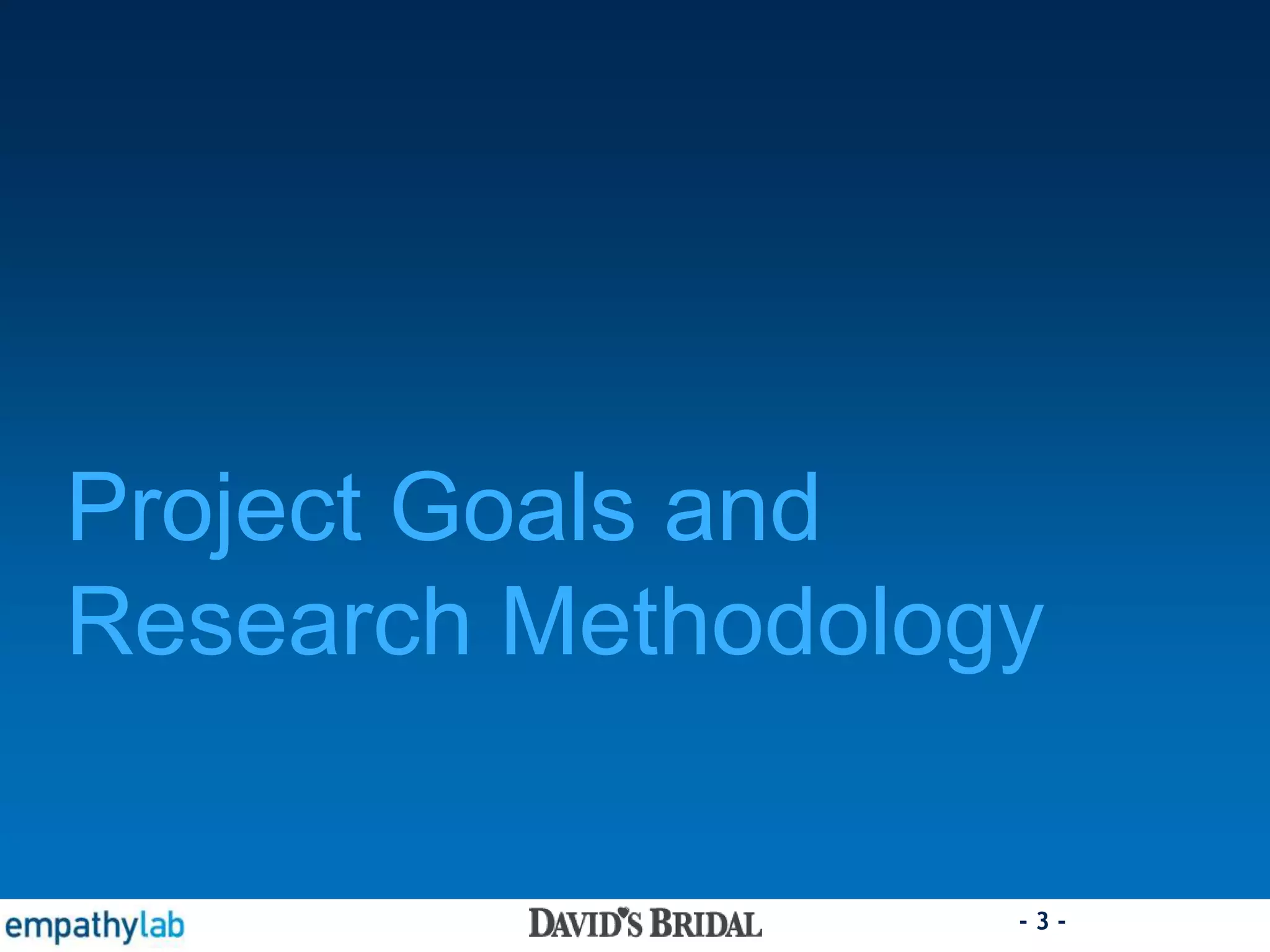 - 3 -
Project Goals and
Research Methodology
 