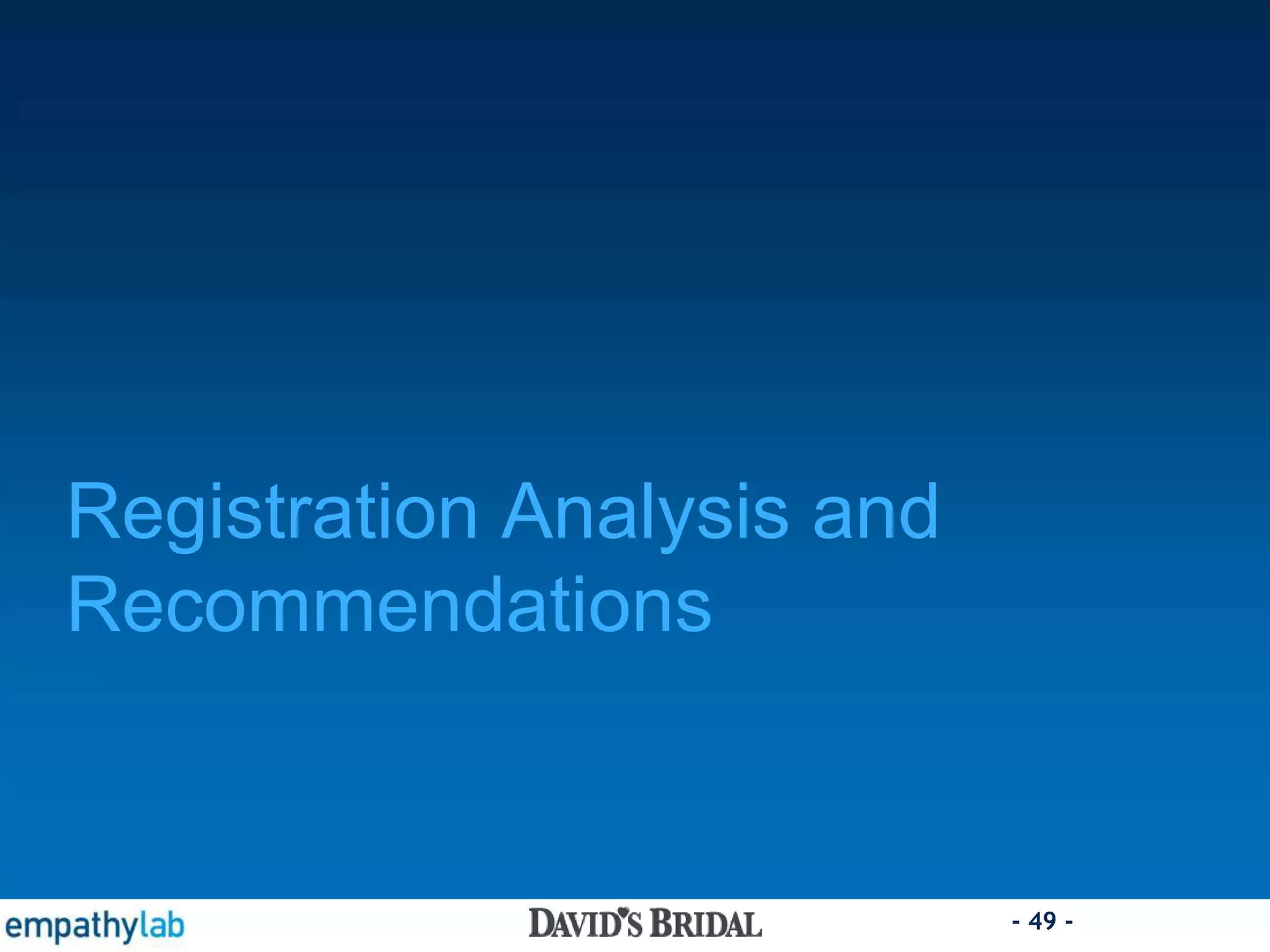 - 49 -
Registration Analysis and
Recommendations
 