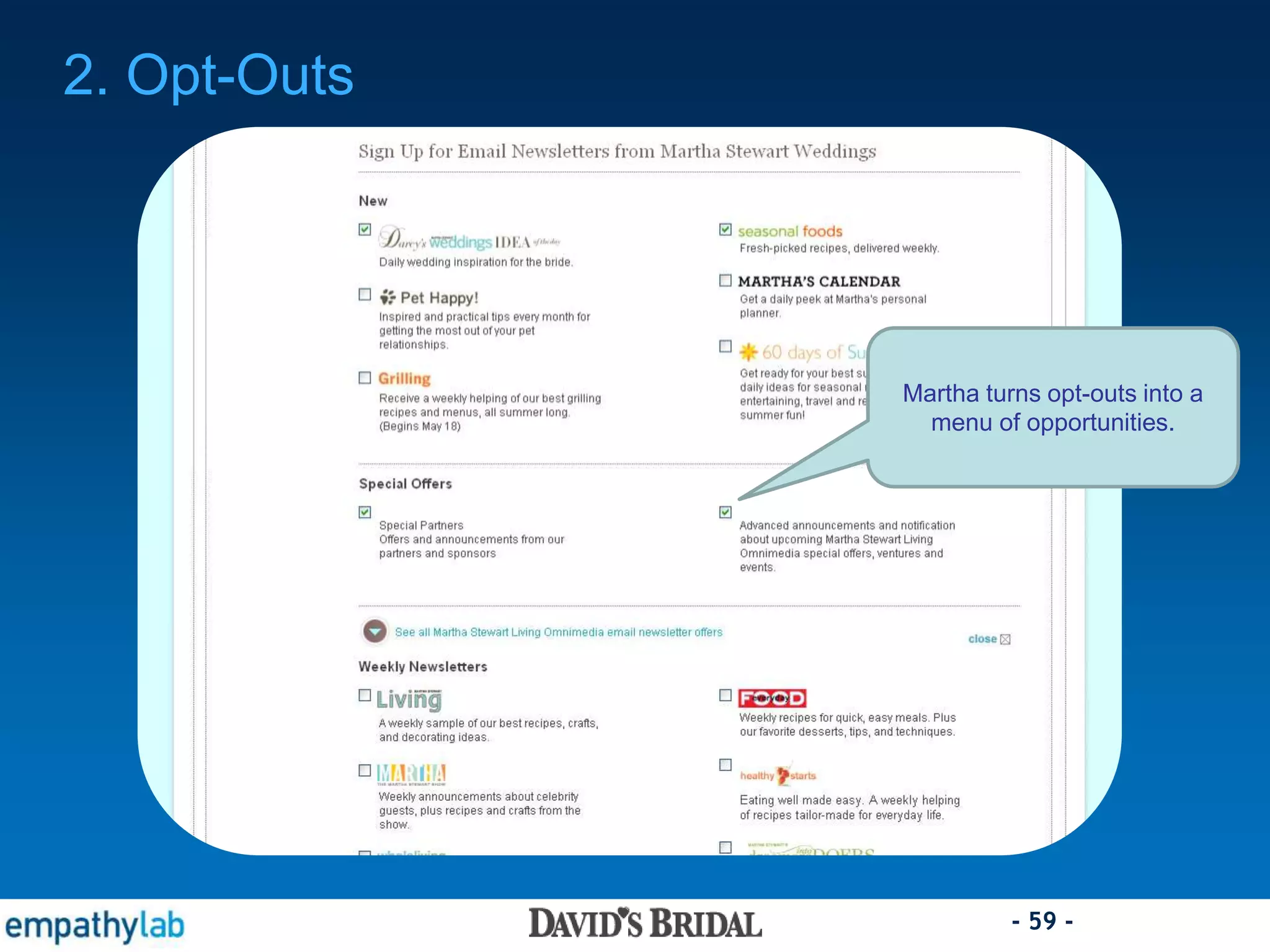- 59 -
2. Opt-Outs
Martha turns opt-outs into a
menu of opportunities.
 
