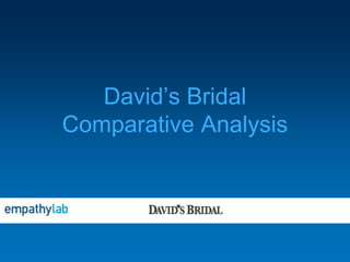 David’s Bridal
Comparative Analysis
 