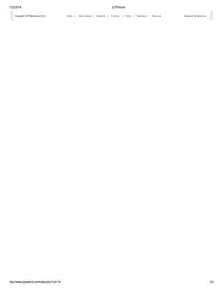 7/22/2014 QTPWorld 
Copyright QTPWorld.com 2013 Home | Demo videos | Students | Training | FAQ's | Feedback | About Us Designed By WebZone 
http://www.qtpworld.com/index.php?cid=74 3/3 
