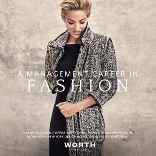 A MANAGEMENT CAREER IN
F A S H I O N
A SALES LEADERSHIP OPPORTUNITY IN THE WORLD OF LUXURY FASHION.
WORK FOR A NEW YORK DESIGN HOUSE, FROM YOUR HOMETOWN.
 