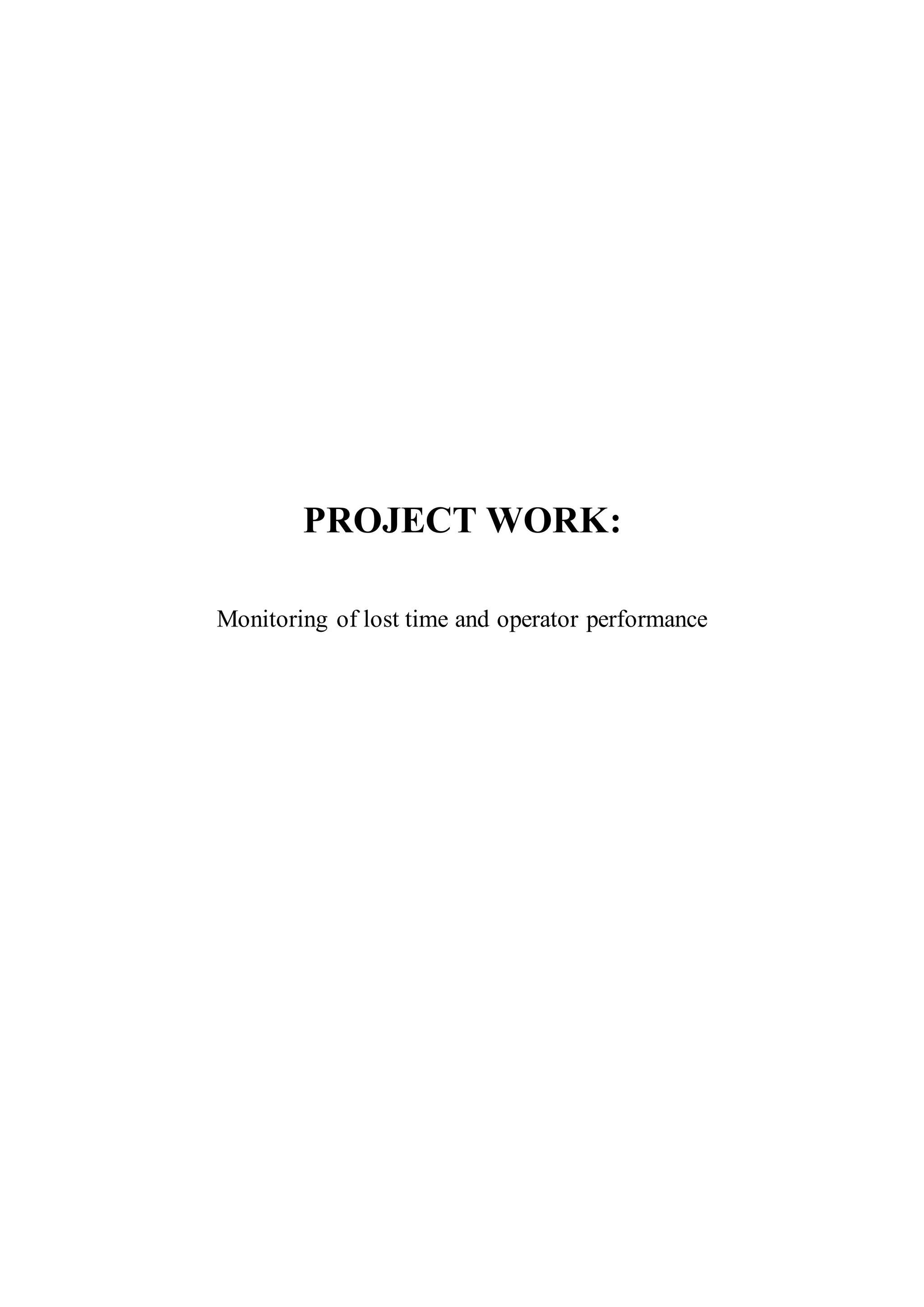PROJECT WORK:
Monitoring of lost time and operator performance
 