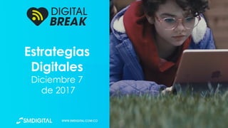 Estrategias
Digitales
Diciembre 7
de 2017
 