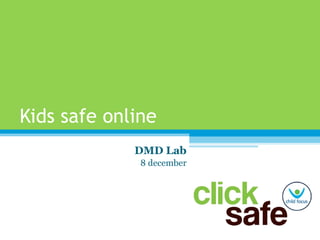 Kids safe online DMD Lab 8 december 