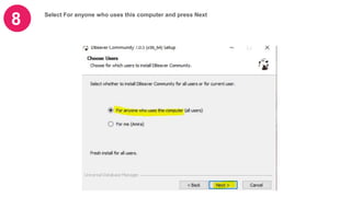 8 Select For anyone who uses this computer and press Next
 