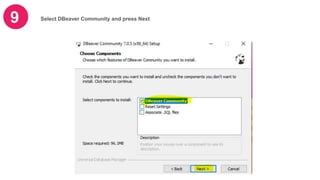 9 Select DBeaver Community and press Next
 