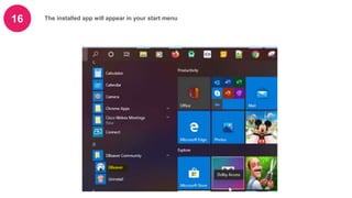 16 The installed app will appear in your start menu
 