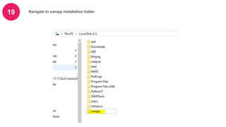 19 Navigate to xampp installation folder
 
