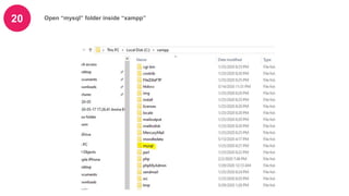 20 Open “mysql” folder inside “xampp”
 