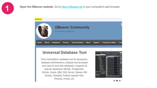 1 Open the DBeaver website. Go to https://dbeaver.io/ in your computer's web browser.
 