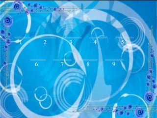 _____  ______  ______  ______  ______  1  2  3  4  5  _____  ______  ______  ______   6  7  8  9 