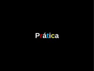 PPrrááttiiccaa
 