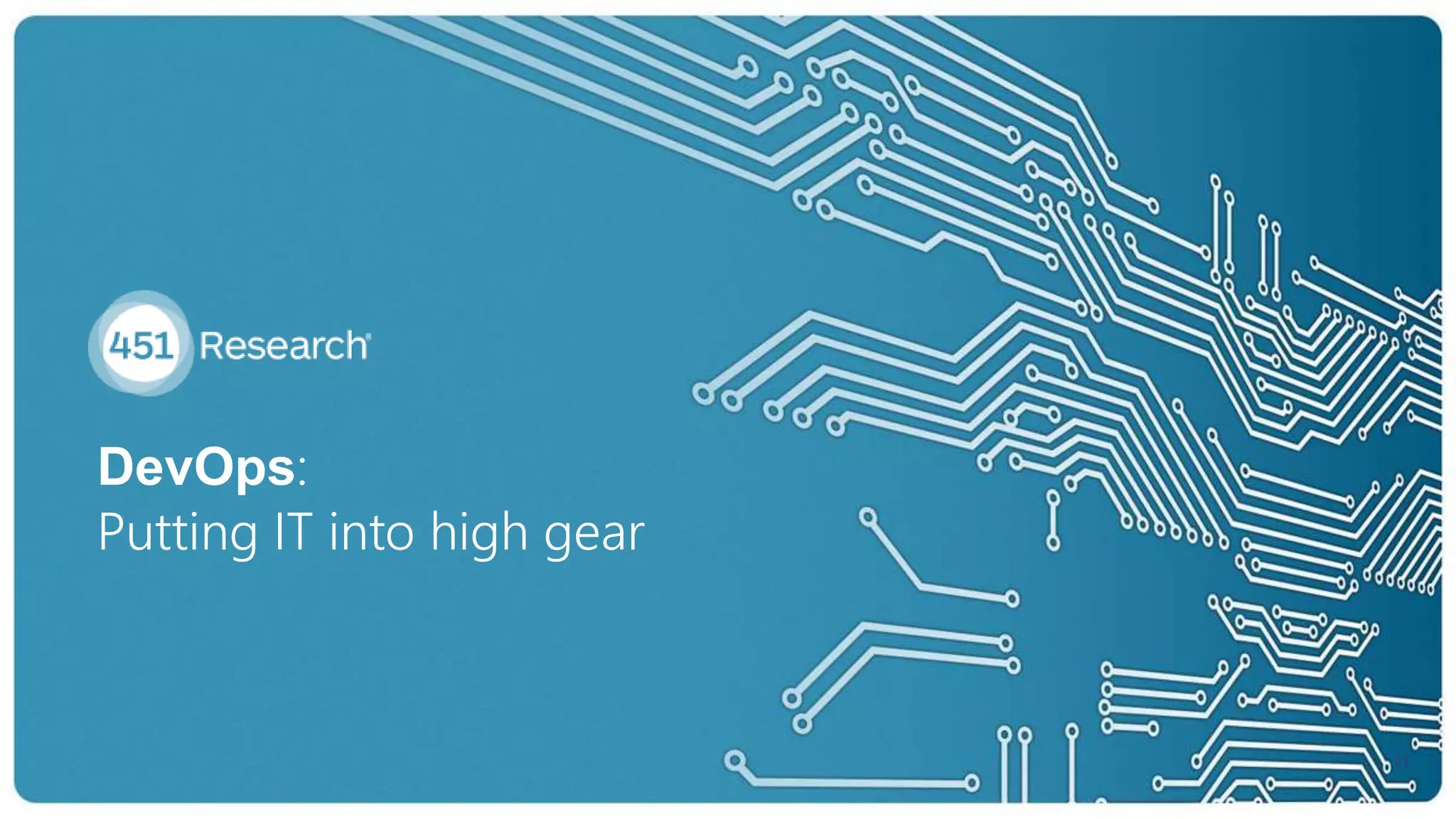 DevOps:
Putting IT into high gear
11
 