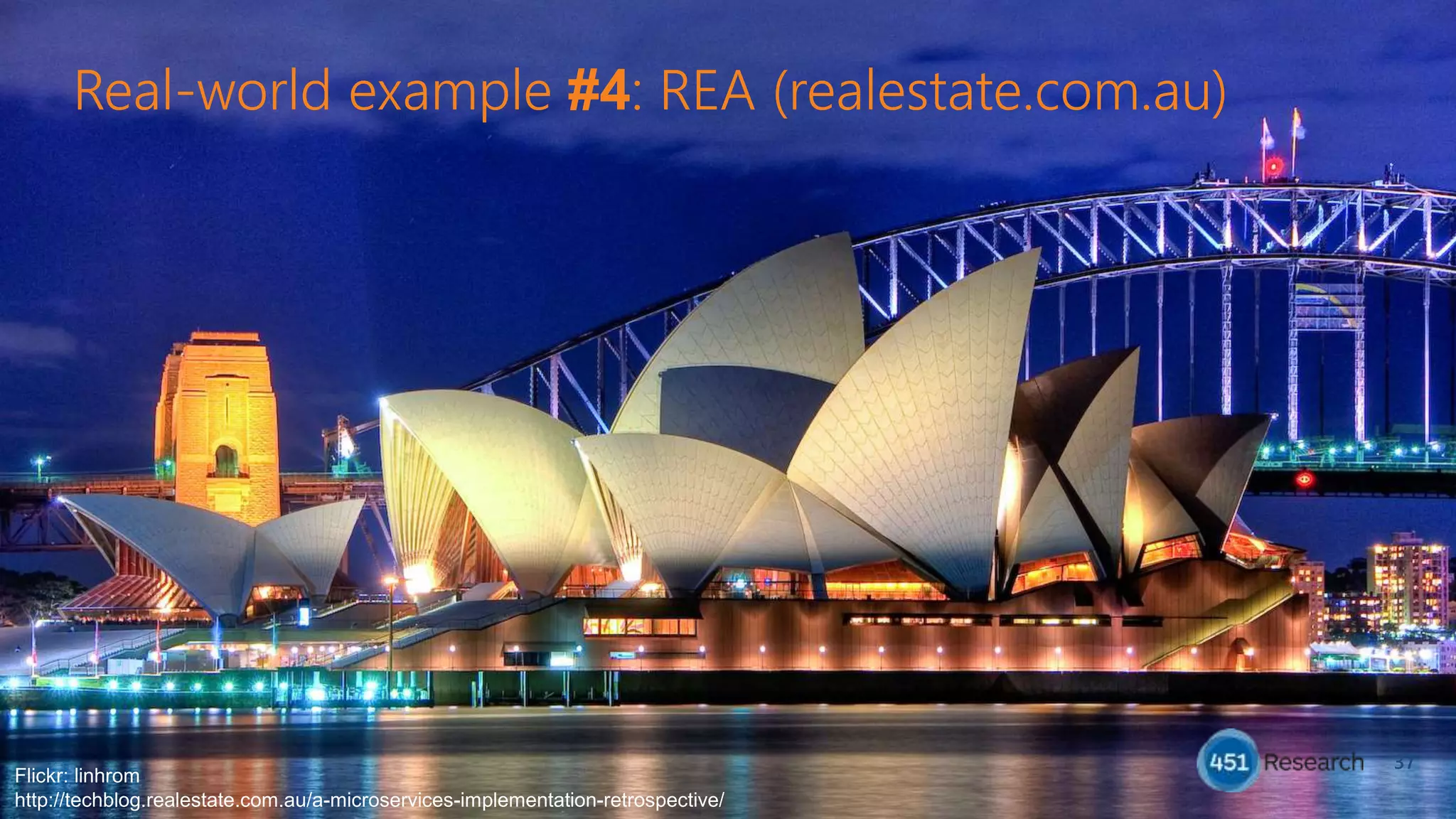 Real-world example #4: REA (realestate.com.au)
37
Flickr: linhrom
http://techblog.realestate.com.au/a-microservices-implementation-retrospective/
 