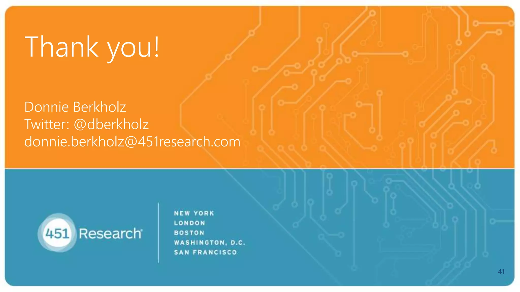 41
Thank you!
Donnie Berkholz
Twitter: @dberkholz
donnie.berkholz@451research.com
 