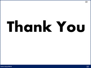 10Ibrahim Ganiyu/FM//CB
Thank You
10
 