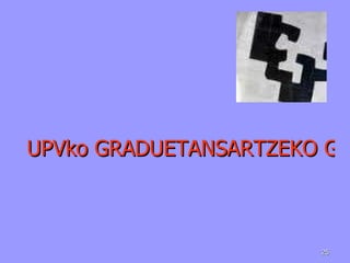 UPVko GRADUETANSARTZEKO GUTXIENEKO NOTAK  