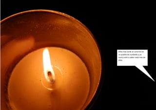 Años más tarde se convirtió en
un pueblo de vurdalaks y yo
nunca volví a saber nada más de
ellos