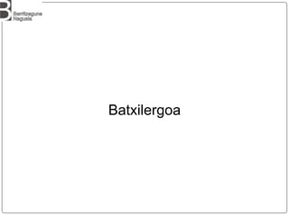 Batxilergoa
 