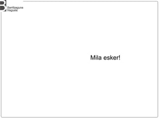 Mila esker!
 