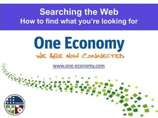 Searching the Web How to find what you’re looking for 