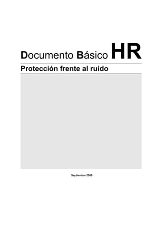 Septiembre 2009
Documento Básico HR
Protección frente al ruido
 