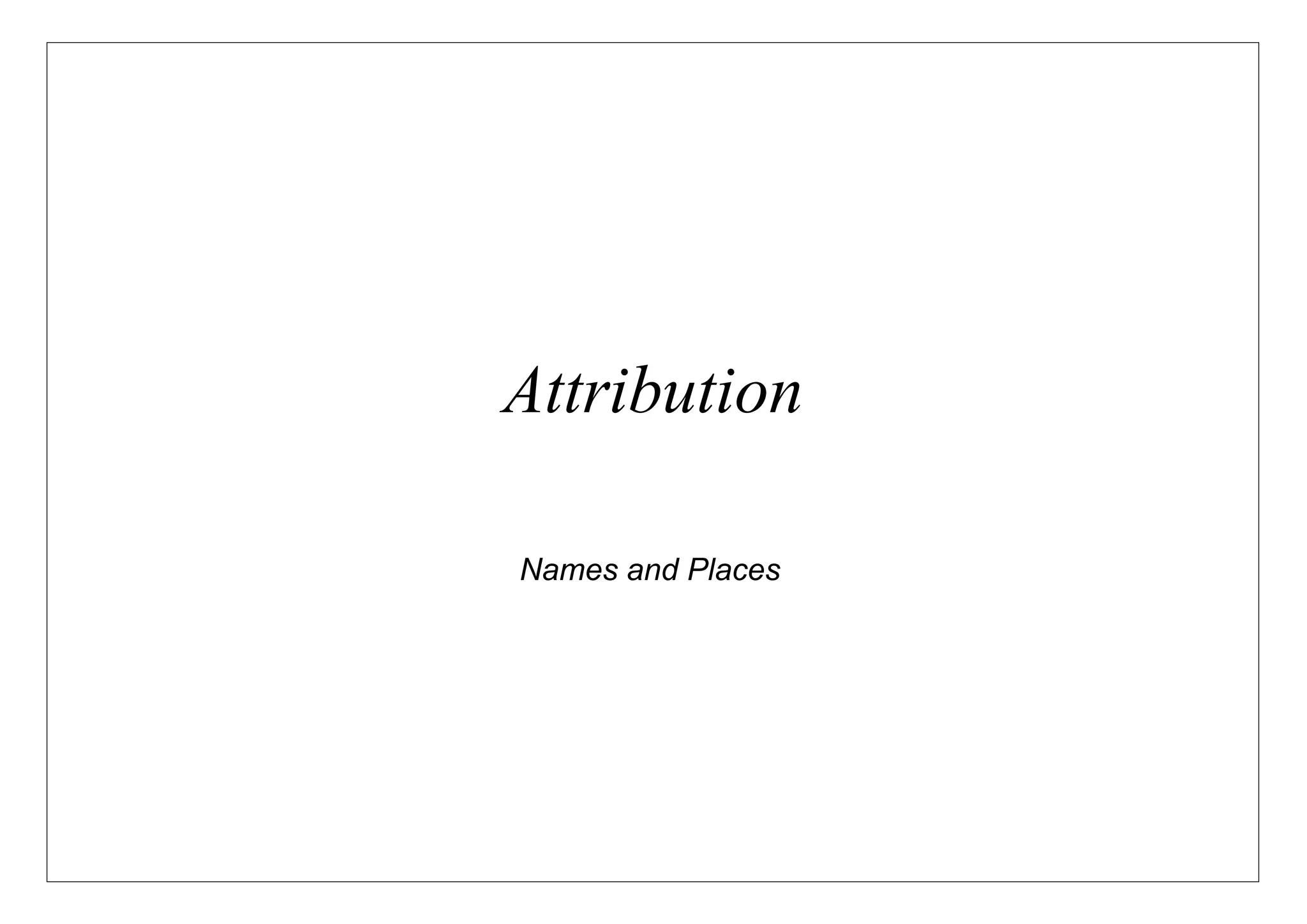 Attribution

Names and Places
 