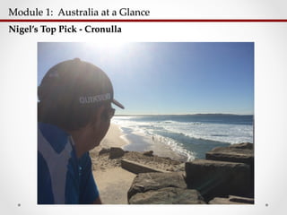 Module  1:    Australia  at  a  Glance  	
Nigel’s  Top  Pick  -­‐‑  Cronulla  	
 