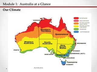 Module  1:    Australia  at  a  Glance  	
Australia.ed.au
Our  Climate	
 