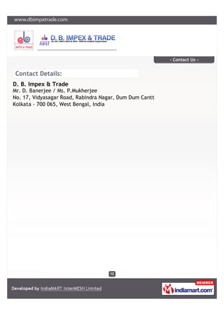 D.B. IMPEX & TRADE
17, VIDYASAGAR ROAD, RABINDRANAGAR, DUM DUM CANTONMENT, KOLKATA – 700065
E-mail – dbit0235@gmail.com, Ph – 033 2566 0235, Website – www.dbimpxtrade.com
FLOOR CRANE
SUCTION MACHINE FOR BIO TANK
 