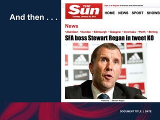 And then . . .




                 DOCUMENT TITLE | DATE
 