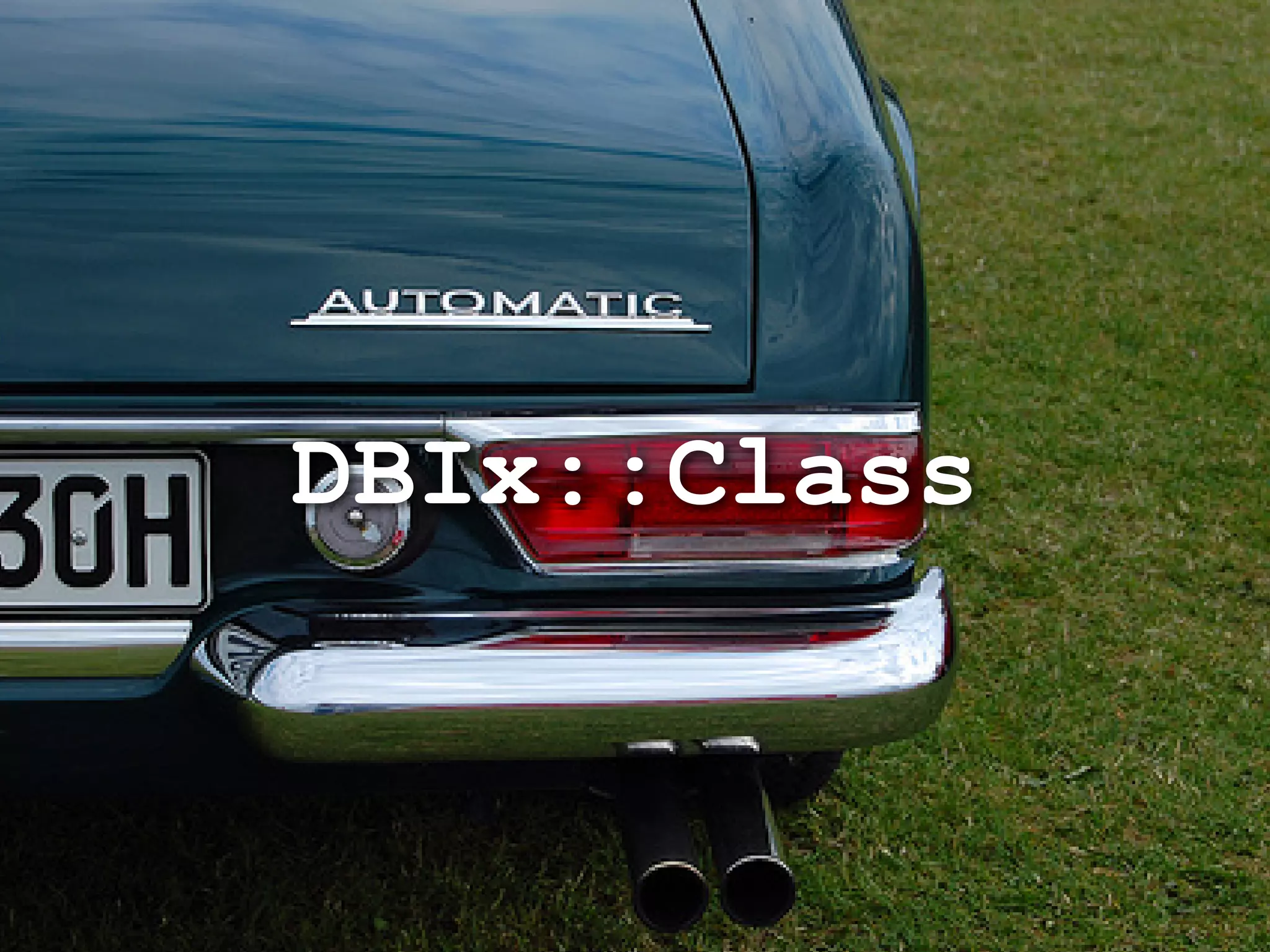 DBIx::Class
 