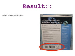 Result::
print $book->isbn();
 