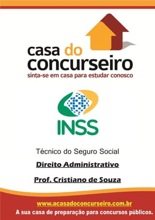 Técnico do Seguro Social
Direito Administrativo
Prof. Cristiano de Souza
 