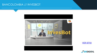 BANCOLOMBIA // INVESBOT
Un bot de Bancolombia
para ayudarte a invertir
mejor
VER SITIO
 