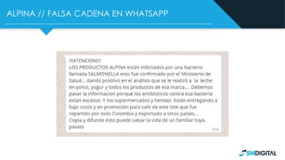 ALPINA // FALSA CADENA EN WHATSAPP
Alpina responde a las
cadenas falsas de
WhatsApp
 