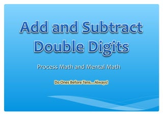 Process Math and Mental MathProcess Math and Mental Math
 