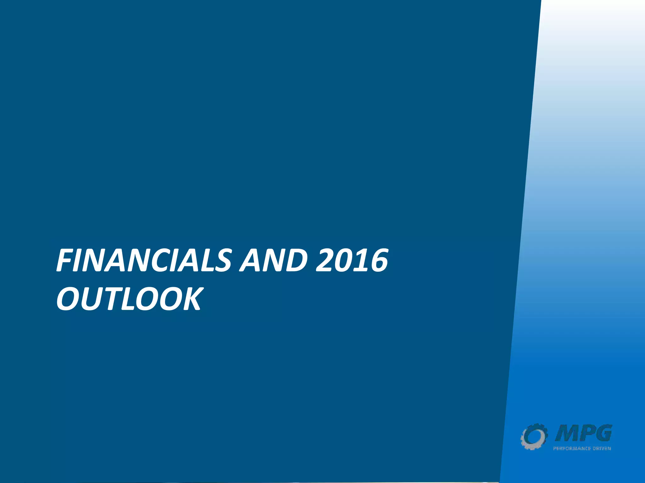 FINANCIALS AND 2016
OUTLOOK
 
