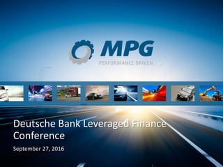 Deutsche Bank Leveraged Finance
Conference
September 27, 2016
 