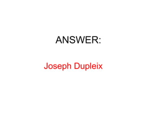 ANSWER: Joseph Dupleix 
