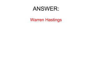 ANSWER: Warren Hastings 