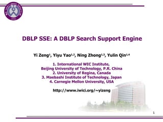 DBLP SSE: A DBLP Search Support Engine ,[object Object],[object Object],[object Object],[object Object],[object Object],[object Object],[object Object]