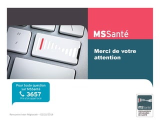 Merci de votre
attention
Rencontre Inter Régionale – 02/10/2014
 