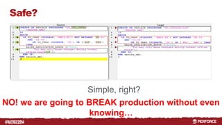 # 
Simple, right? 
NO! we are going to BREAK production without even 
knowing… 
 