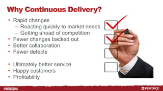 # 
• Rapid changes 
– Reacting quickly to market needs 
– Getting ahead of competition 
• Fewer changes backed out 
• Better collaboration 
• Fewer defects 
• Ultimately better service 
• Happy customers 
• Profitability 
 